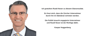 Gratulation Ruedi Noser | Kaspar Huggenberg